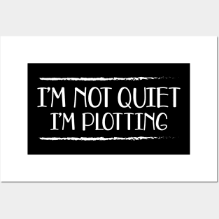 Writer - I'm not quiet I'm plotting Posters and Art